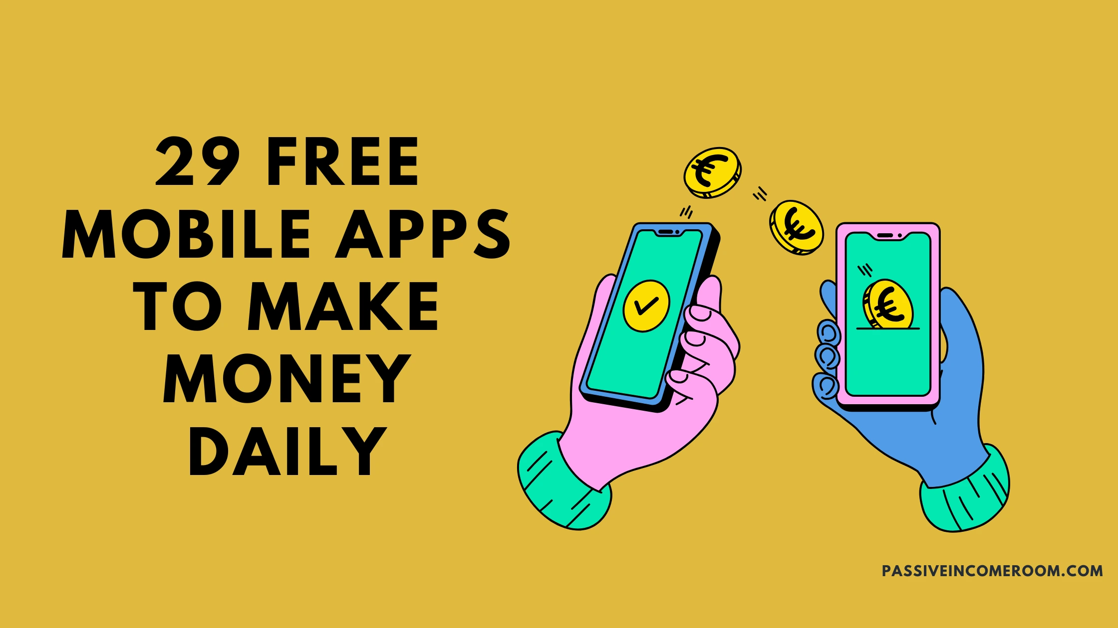 29 free Mobile Apps to Make Money DAILY